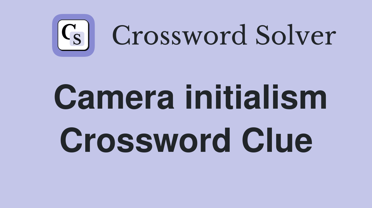 Camera initialism Crossword Clue