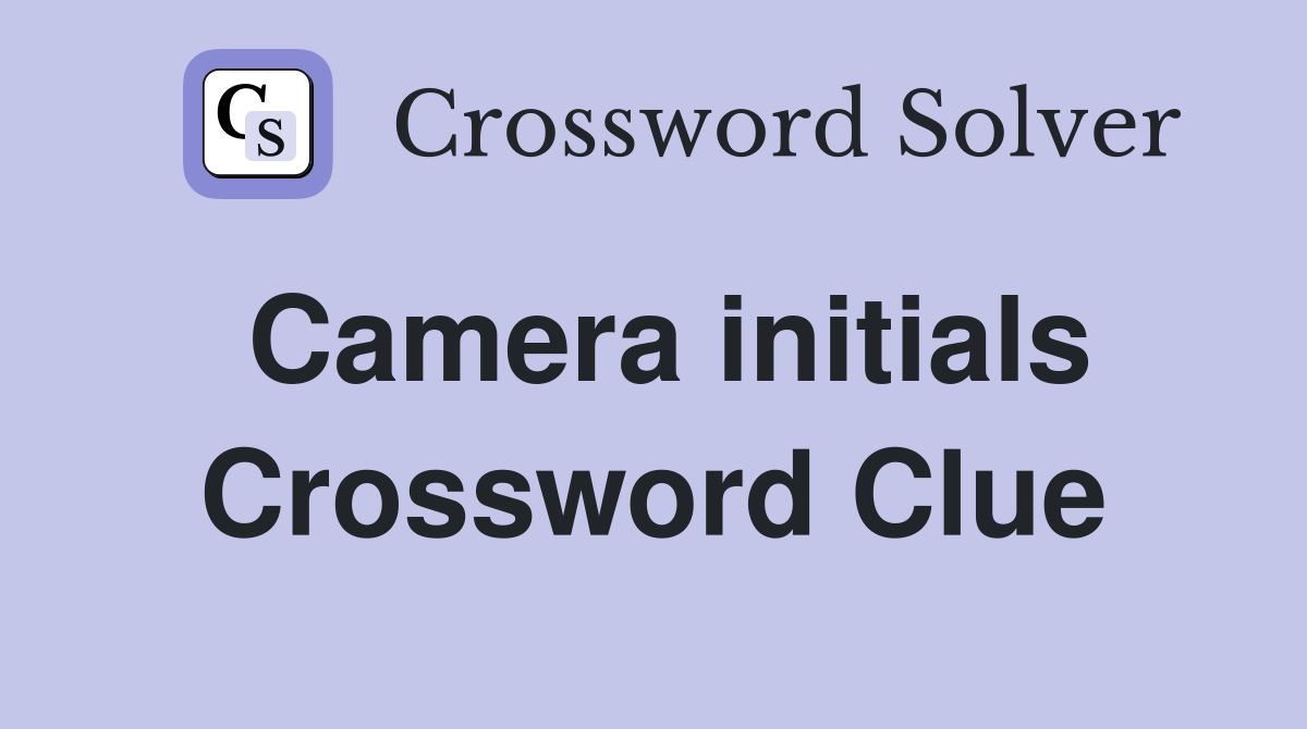 Camera initials Crossword Clue