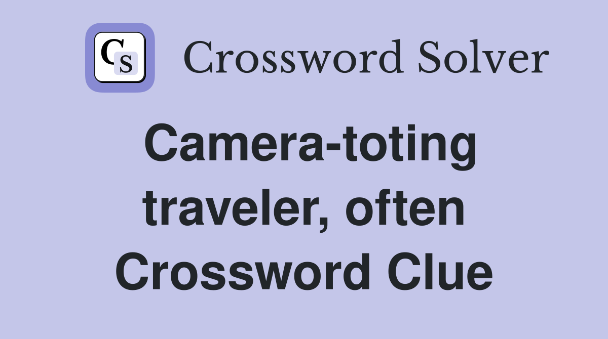 Camera-toting traveler, often Crossword Clue
