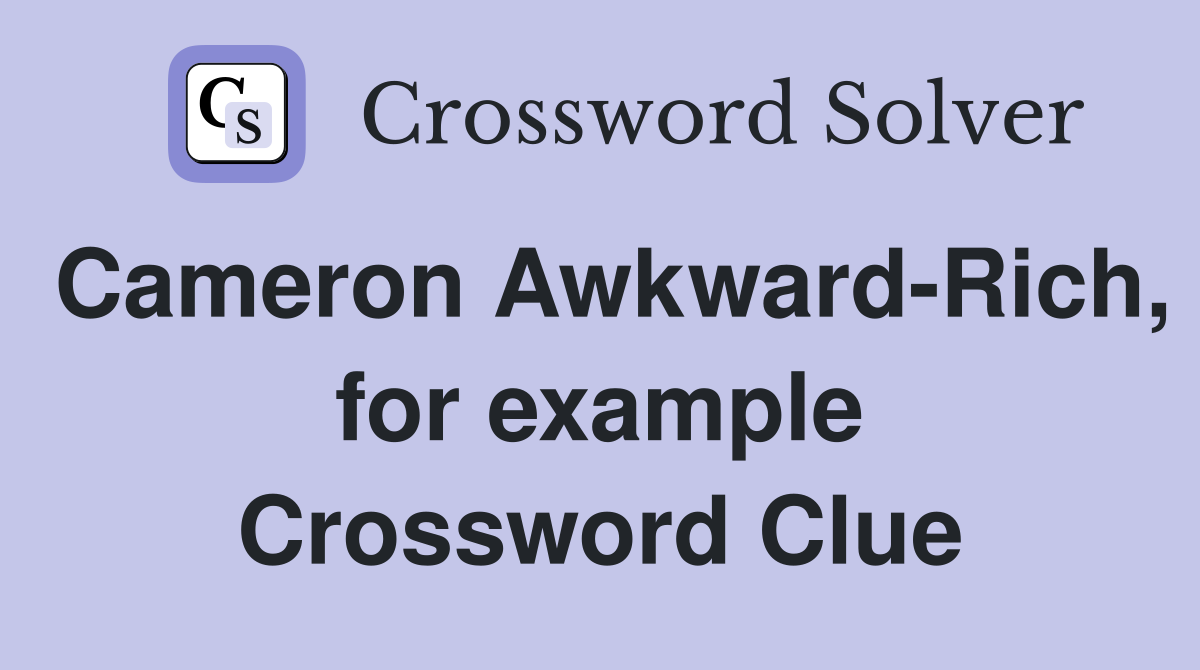 Cameron Awkward-Rich, for example Crossword Clue