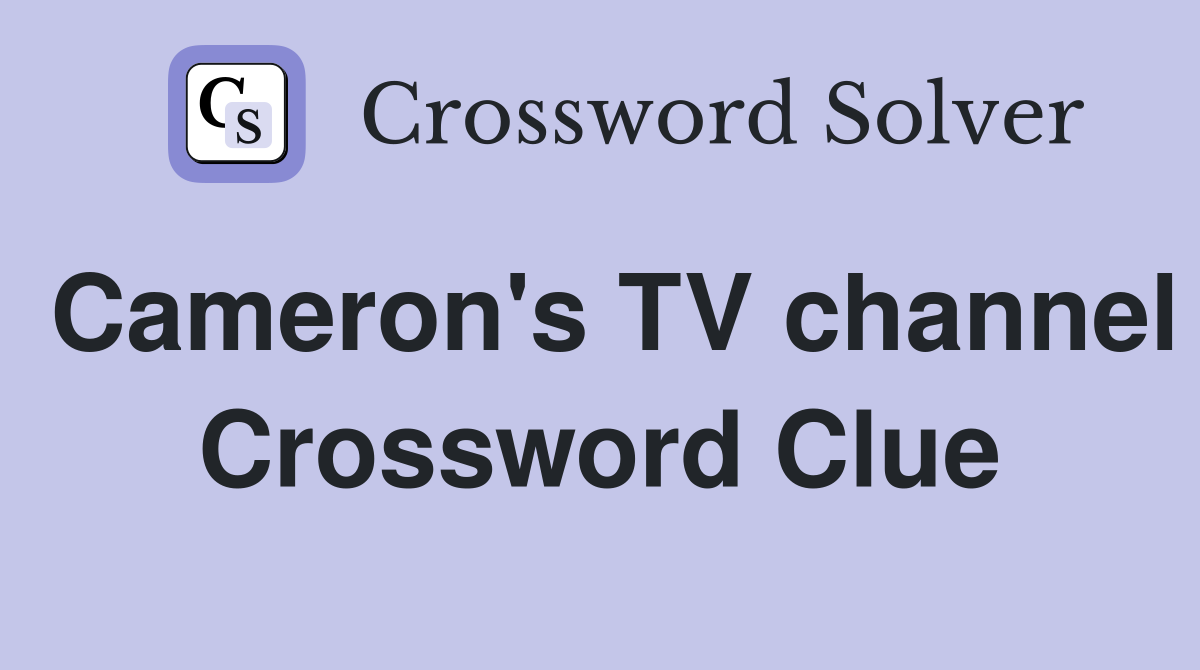 Cameron's TV channel Crossword Clue