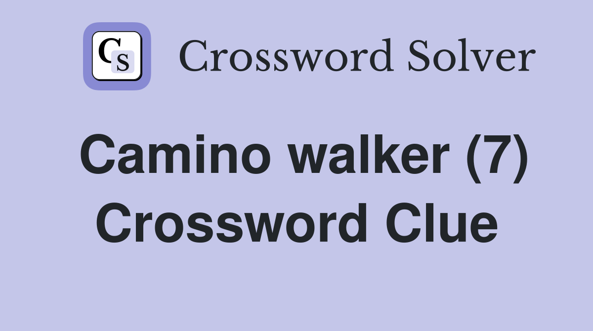 Camino walker (7) Crossword Clue