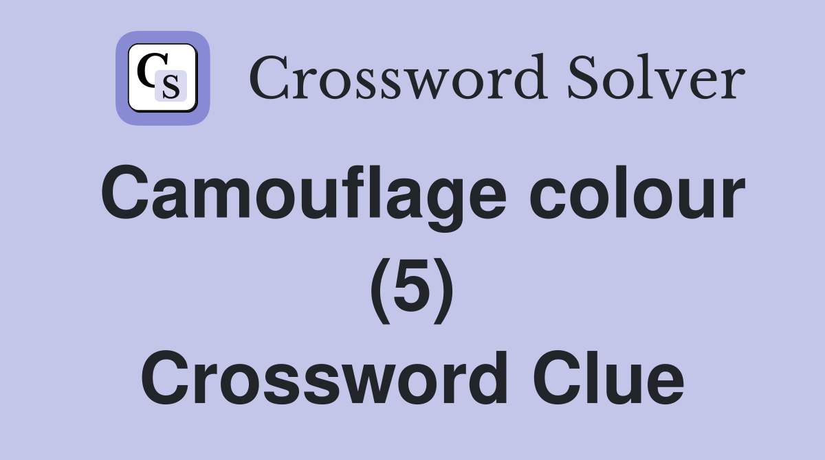 Camouflage colour (5) Crossword Clue