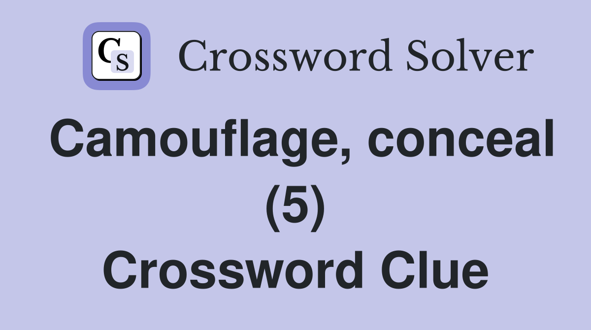 Camouflage, conceal (5) Crossword Clue