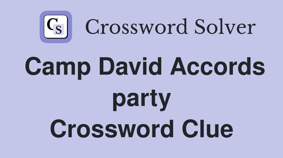 Camp David Accords party Crossword Clue