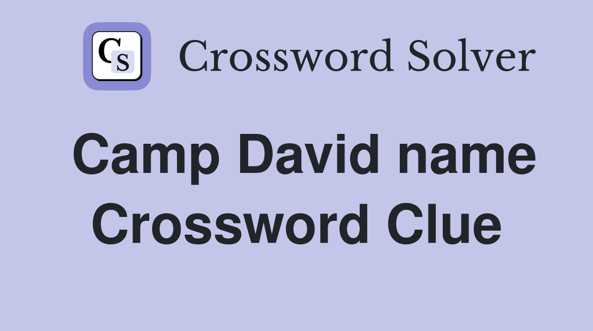 Camp David name Crossword Clue