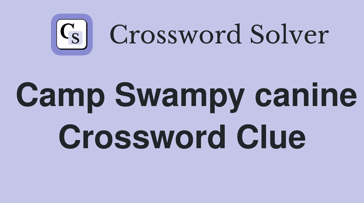 Camp Swampy canine Crossword Clue