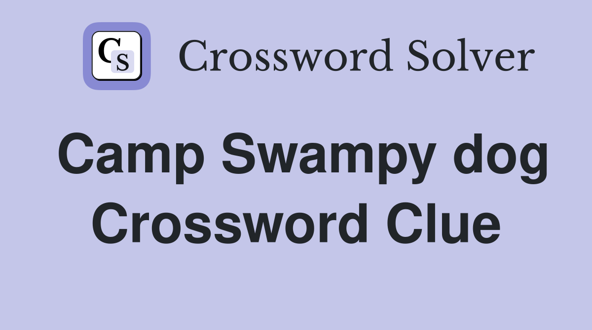 Camp Swampy dog Crossword Clue