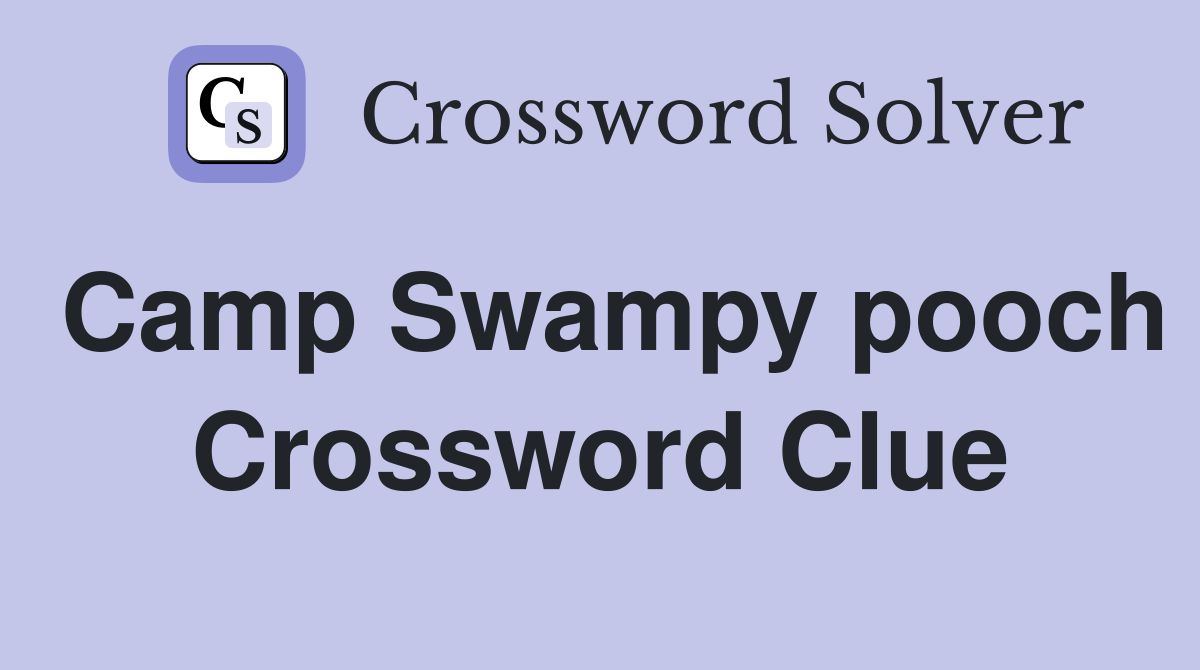 Camp Swampy pooch Crossword Clue