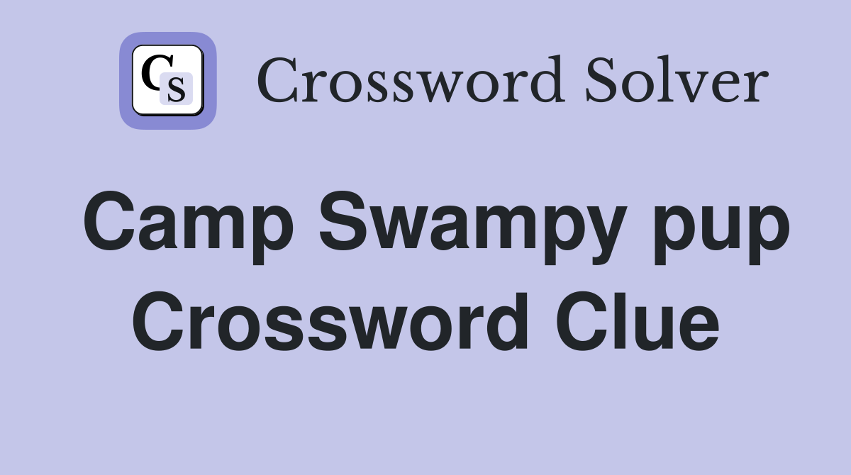 Camp Swampy pup Crossword Clue