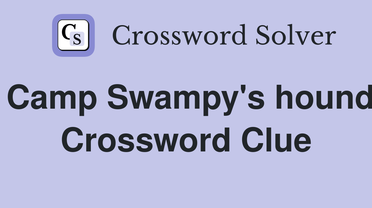 Camp Swampy's hound Crossword Clue