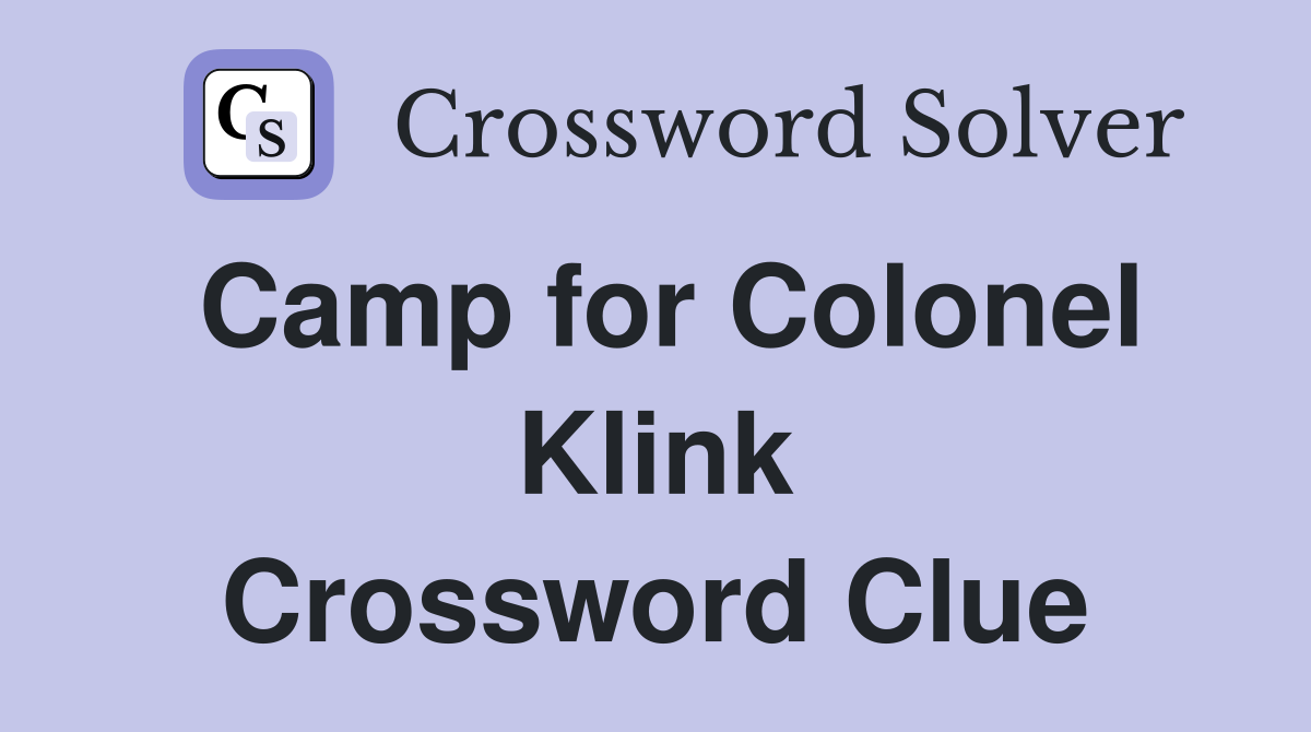 Camp for Colonel Klink Crossword Clue