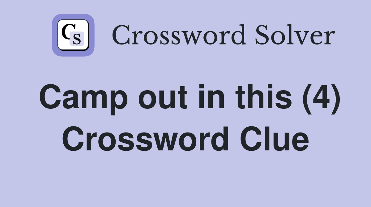 Camp out in this (4) Crossword Clue