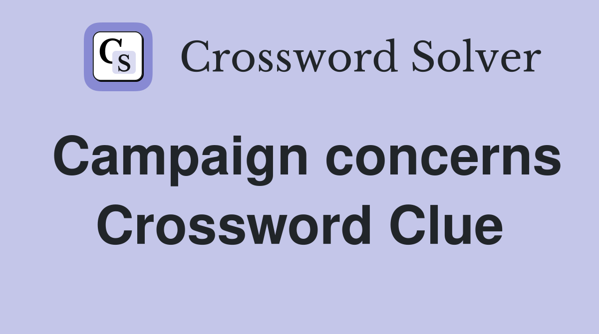 Campaign concerns Crossword Clue