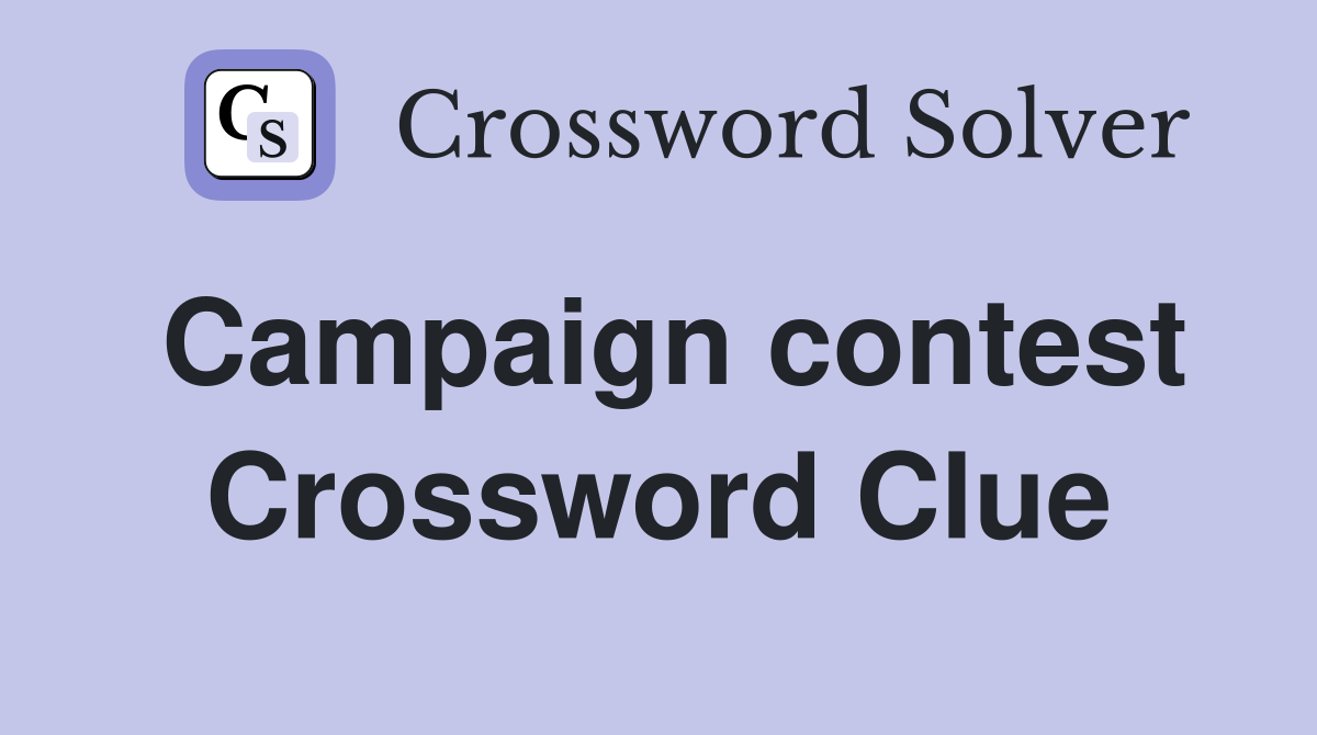 Campaign contest Crossword Clue