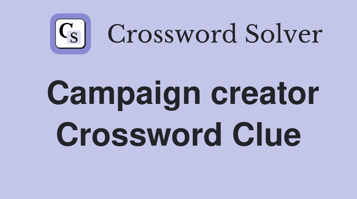 Campaign creator Crossword Clue