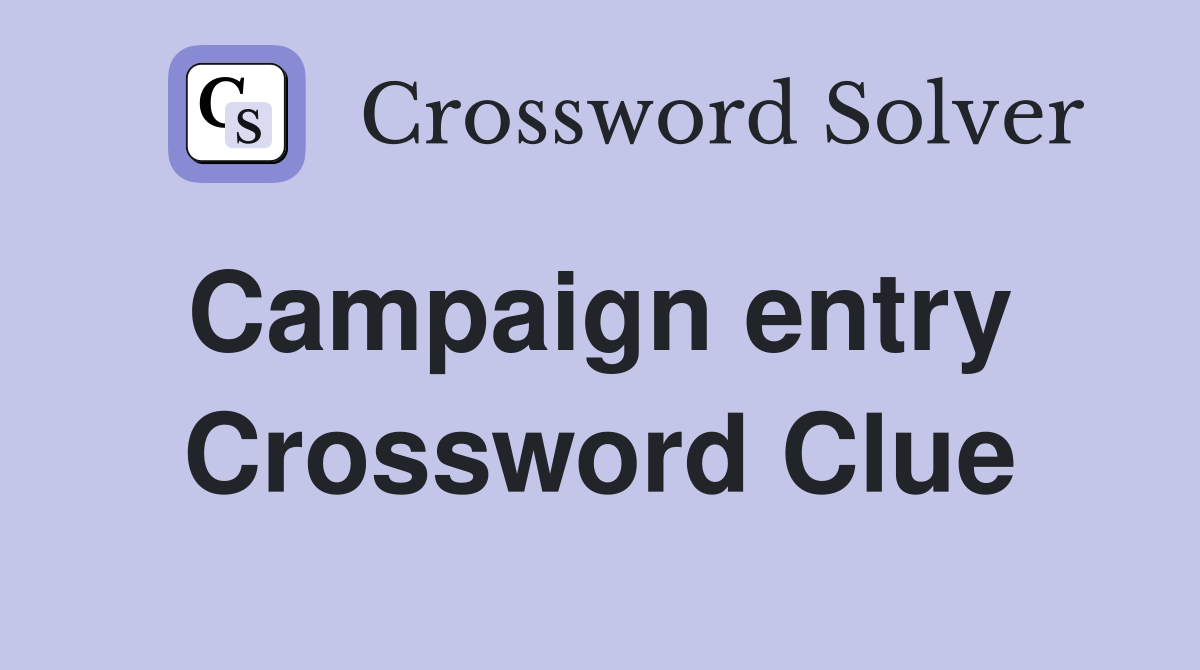Campaign entry  Crossword Clue