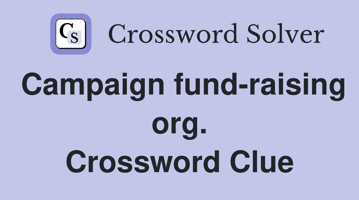 Campaign fund-raising org. Crossword Clue