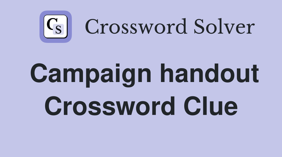 Campaign handout Crossword Clue