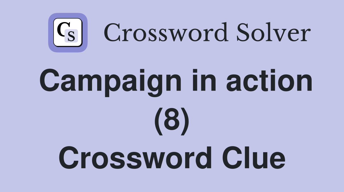 Campaign in action (8) Crossword Clue