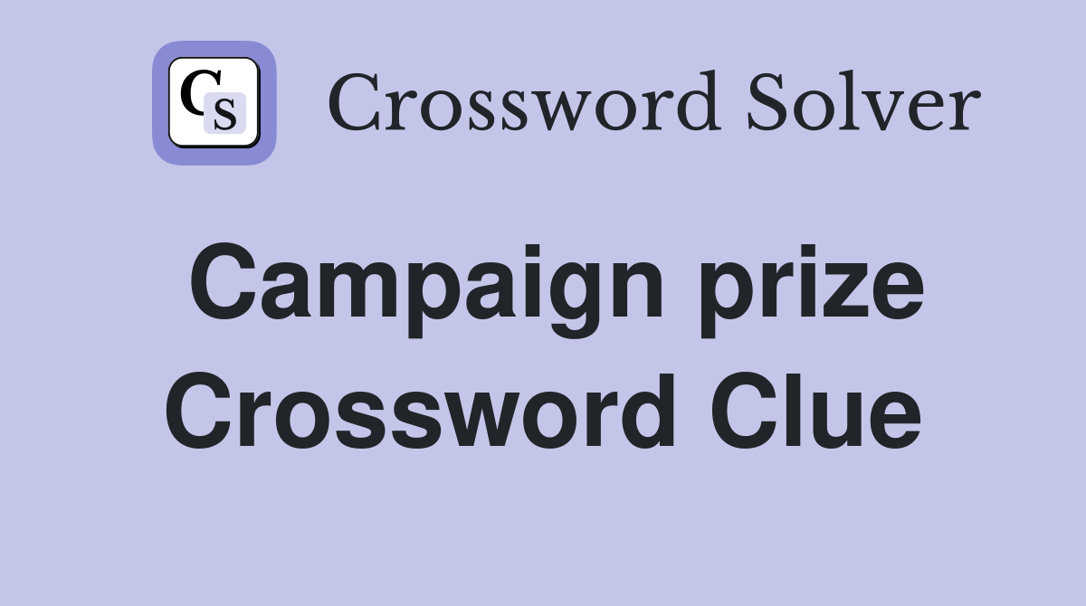 Campaign prize Crossword Clue