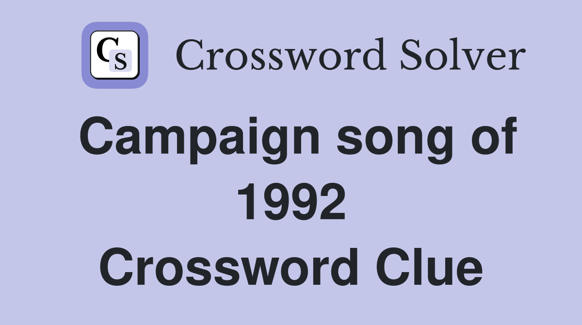 Campaign song of 1992 Crossword Clue