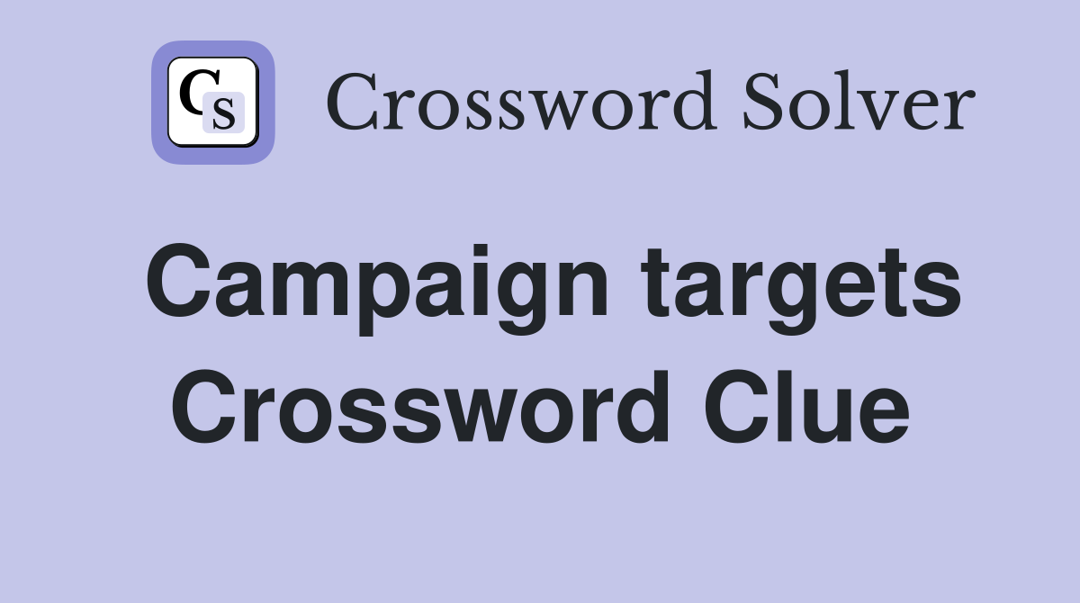 Campaign targets Crossword Clue