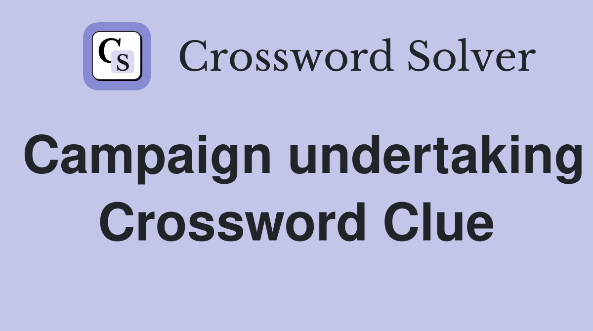 Campaign undertaking Crossword Clue