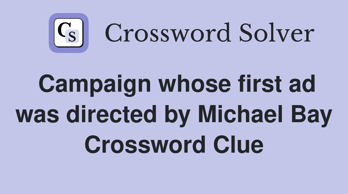 Campaign whose first ad was directed by Michael Bay Crossword Clue