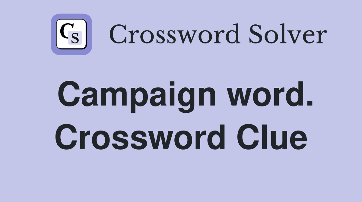 Campaign word. Crossword Clue