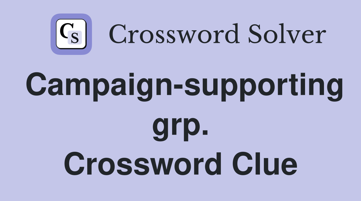 Campaign-supporting grp. Crossword Clue