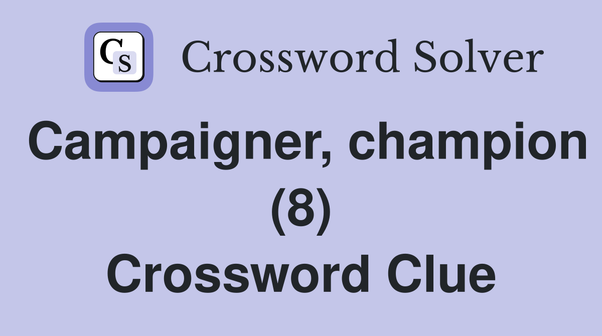 Campaigner, champion (8) Crossword Clue