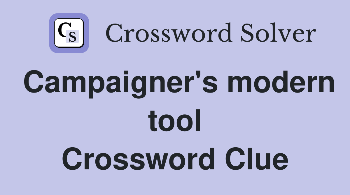 Campaigner's modern tool Crossword Clue