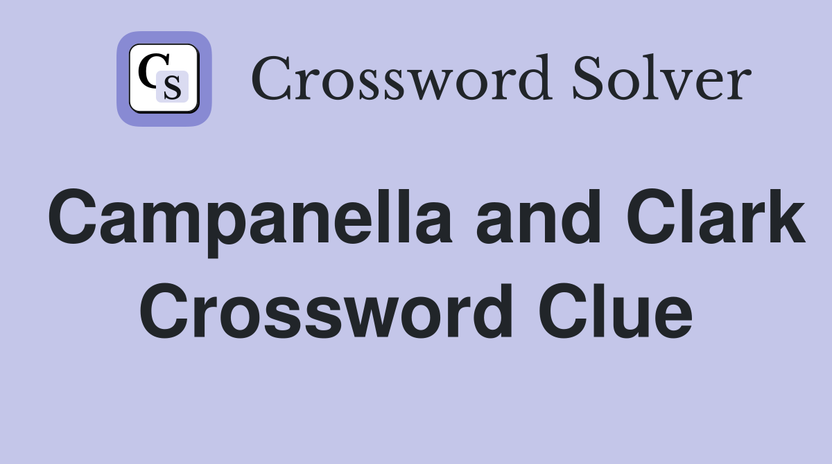 Campanella and Clark Crossword Clue