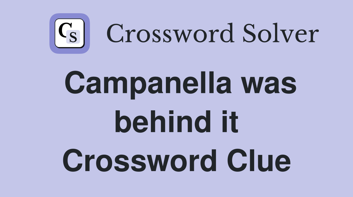 Campanella was behind it Crossword Clue