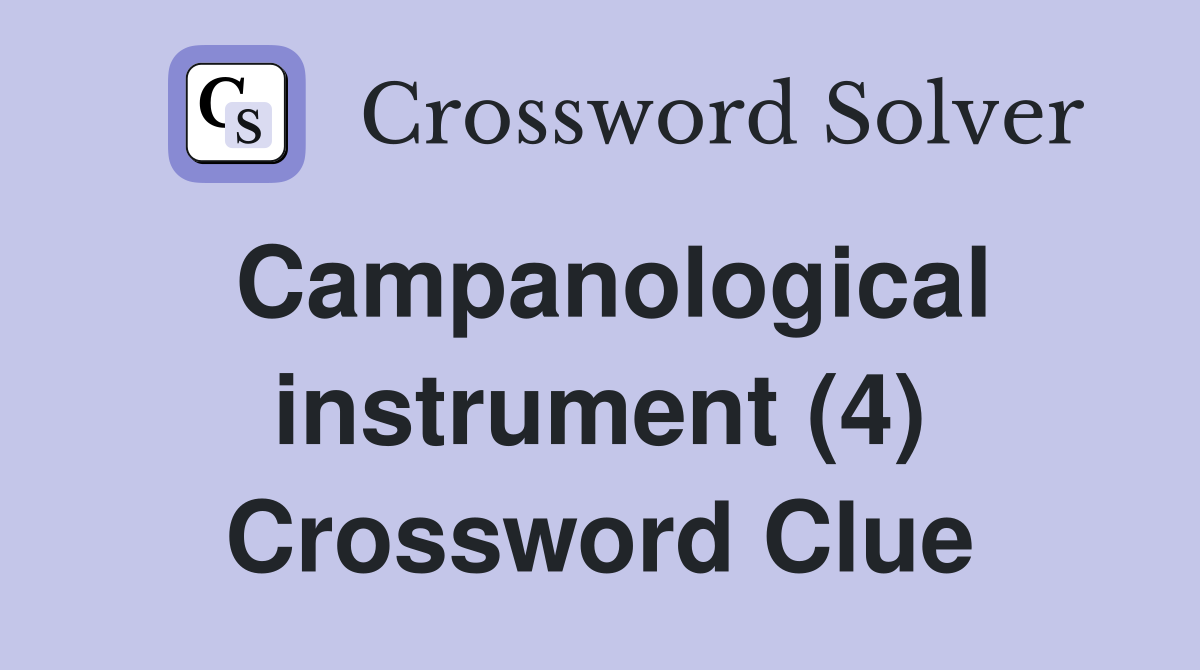 Campanological instrument (4) Crossword Clue