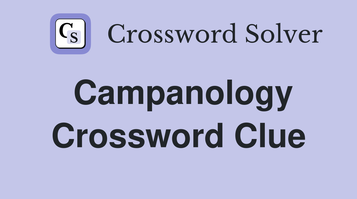 Campanology Crossword Clue