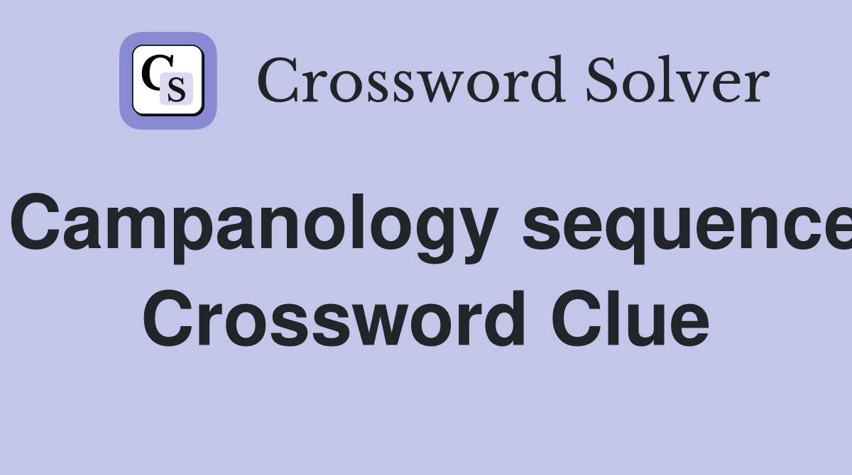 Campanology sequence Crossword Clue