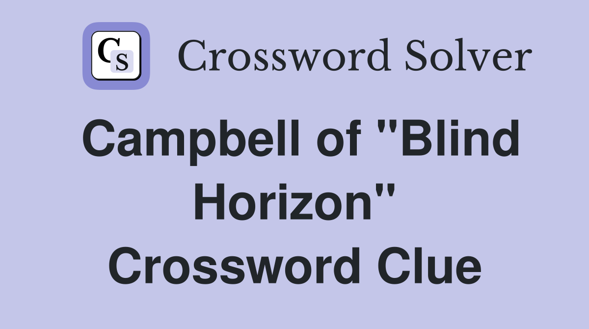 Campbell of "Blind Horizon" Crossword Clue