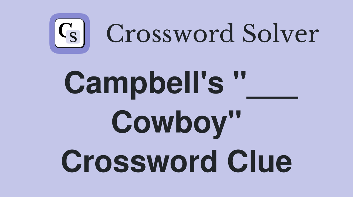 Campbell's "___ Cowboy" Crossword Clue