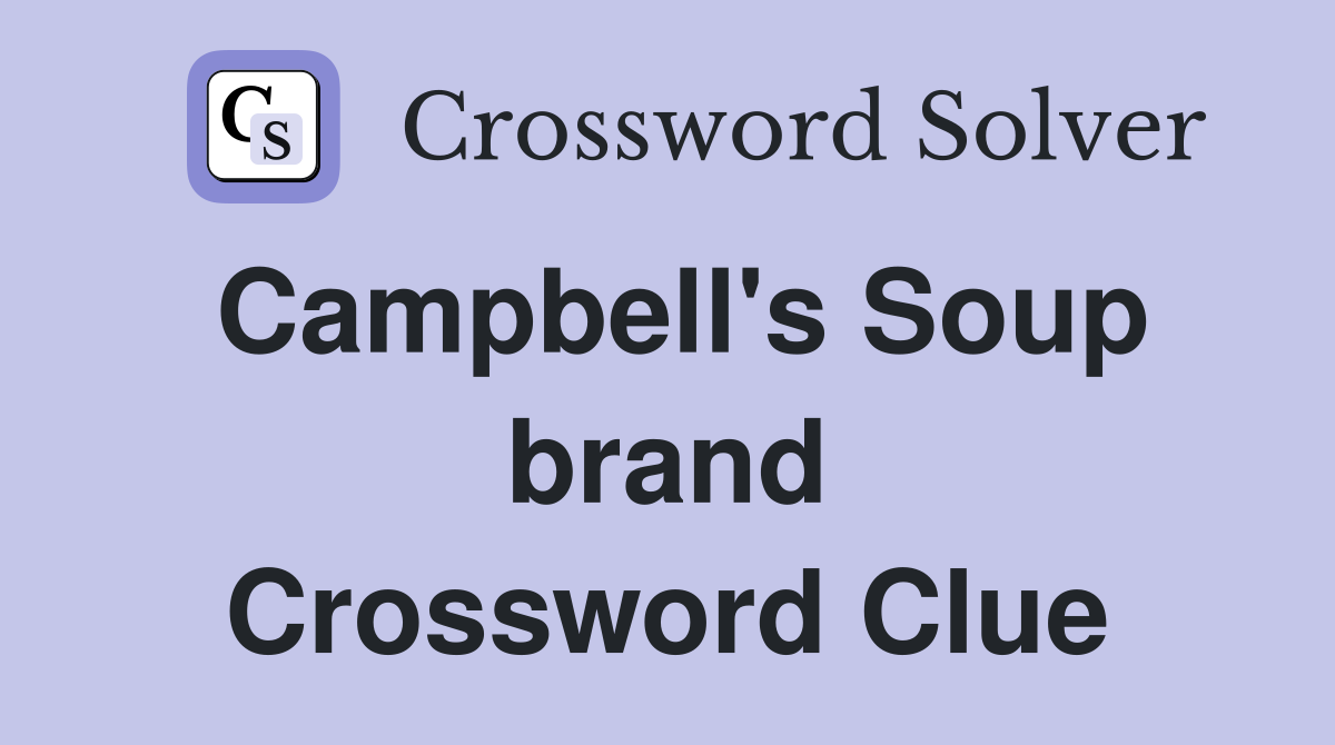 Campbell's Soup brand Crossword Clue