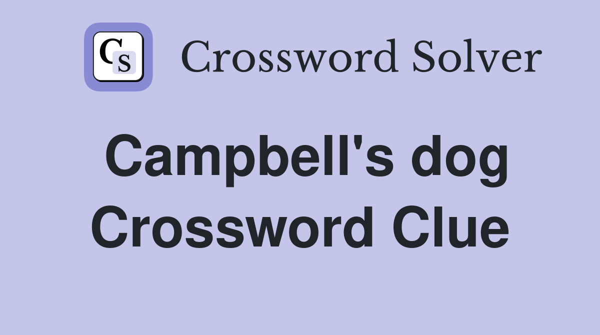 Campbell's dog Crossword Clue