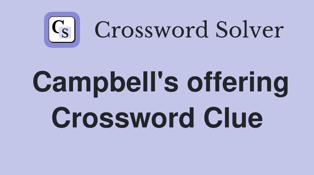 Campbell's offering Crossword Clue