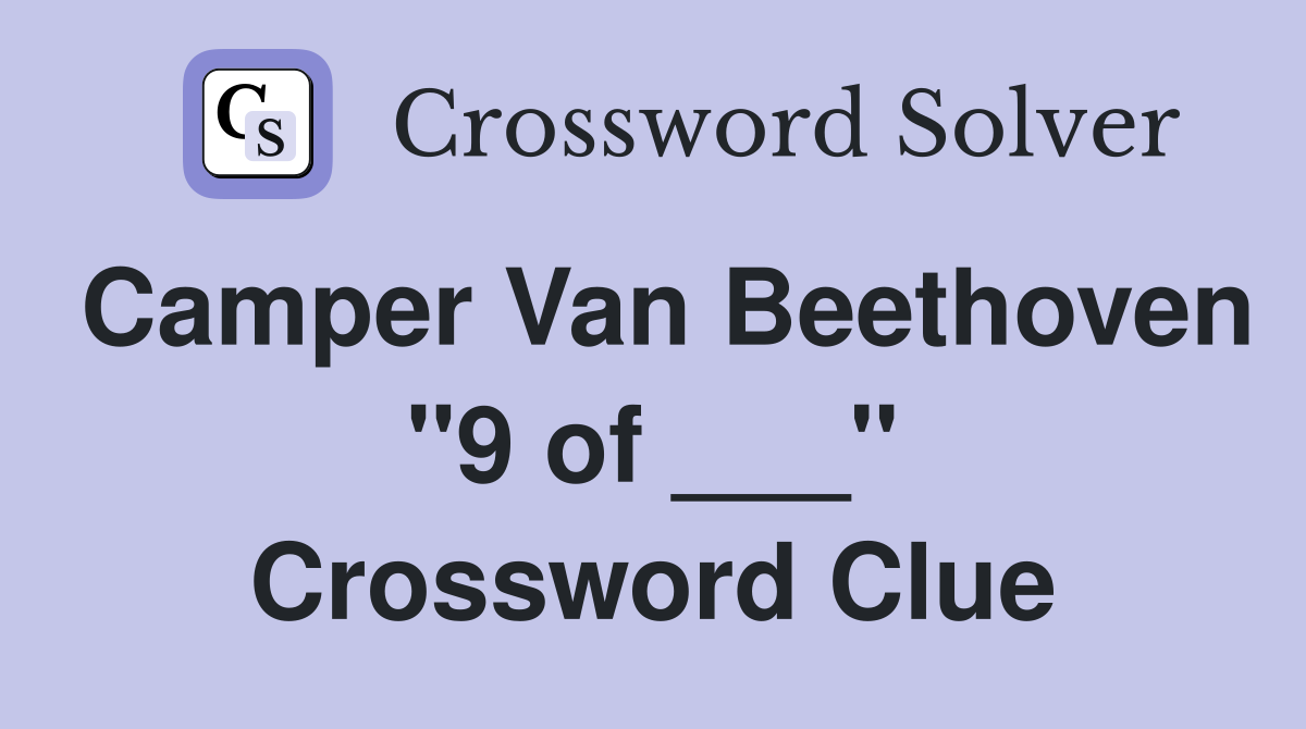 Camper Van Beethoven "9 of ___" Crossword Clue