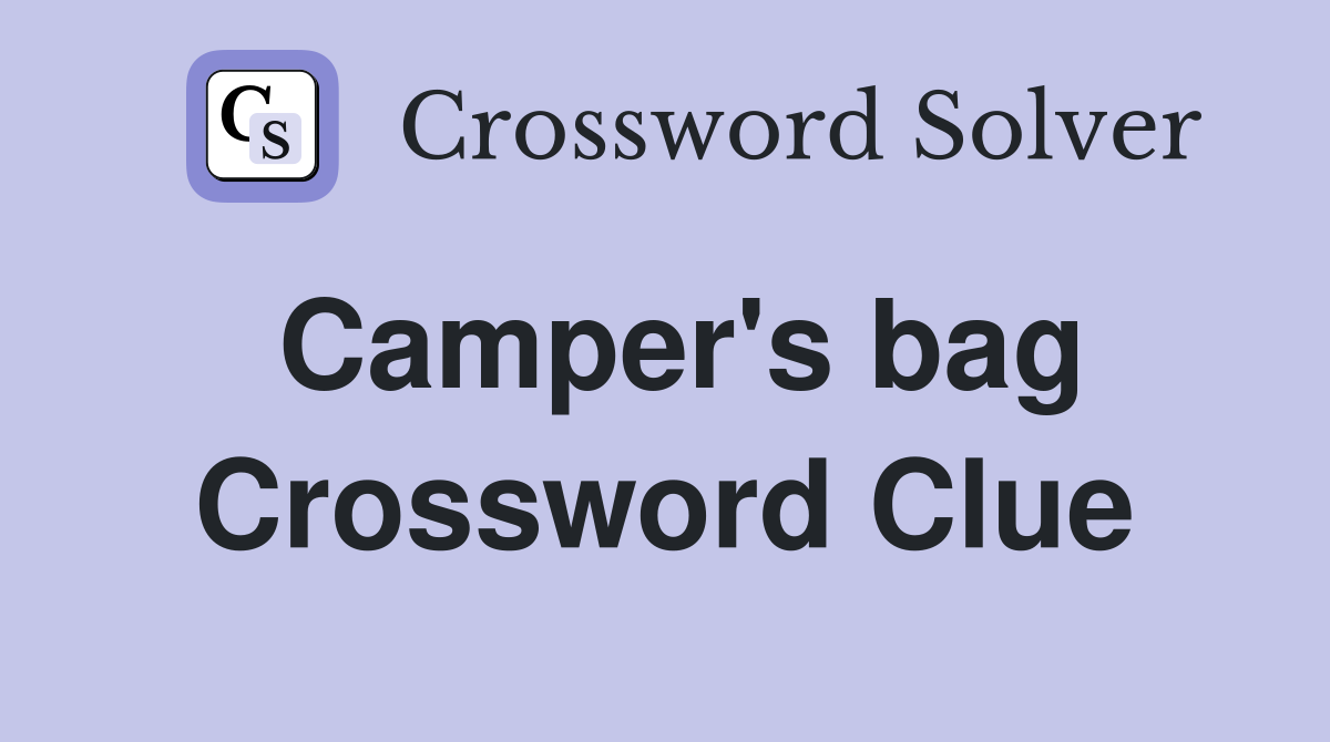 Camper's bag Crossword Clue