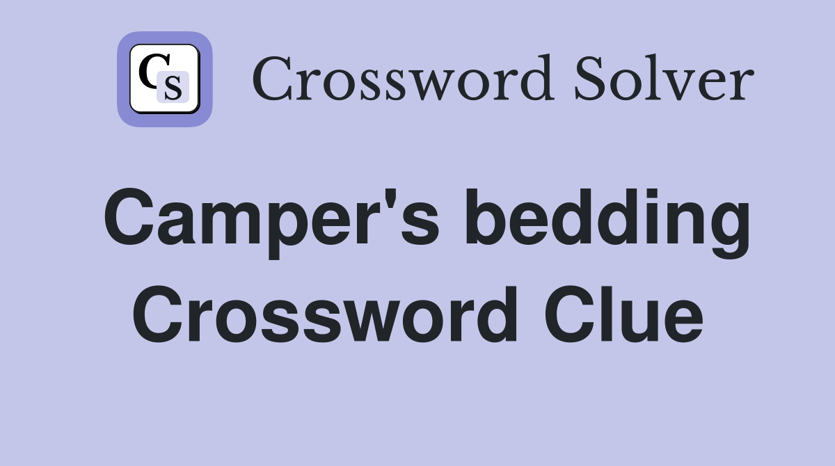 Camper's bedding Crossword Clue