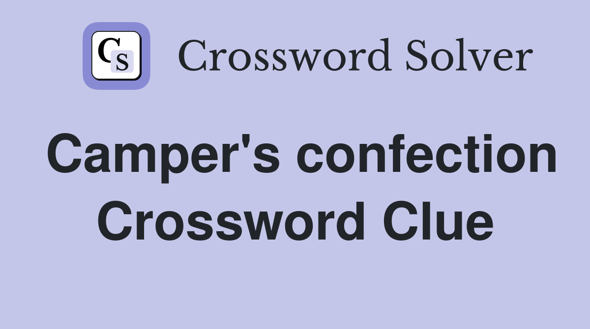 Camper's confection Crossword Clue