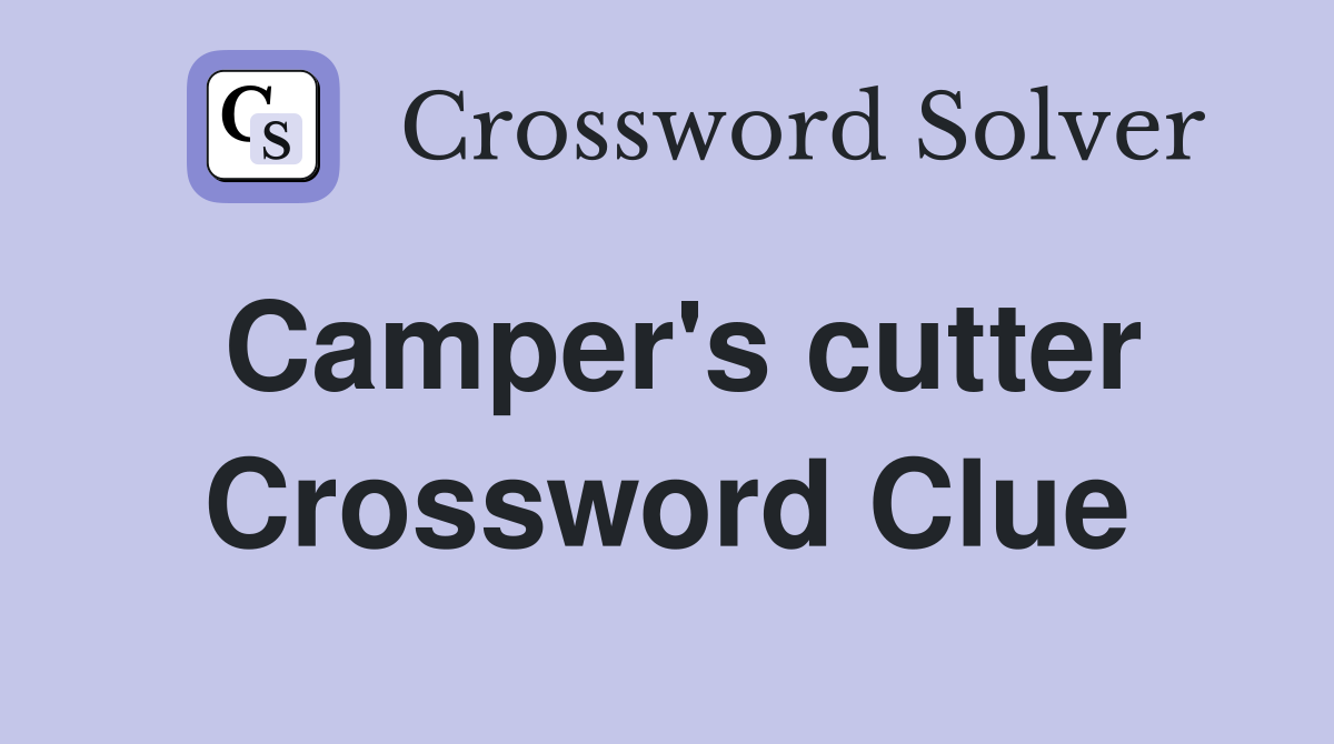 Camper's cutter Crossword Clue