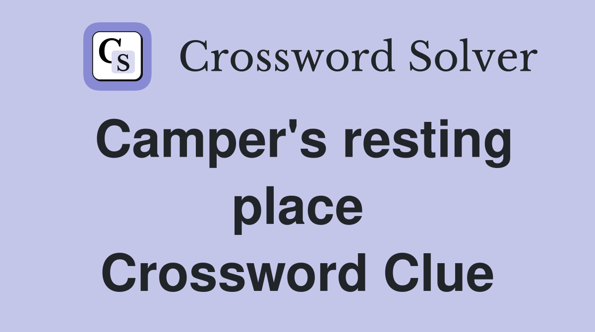 Camper's resting place Crossword Clue