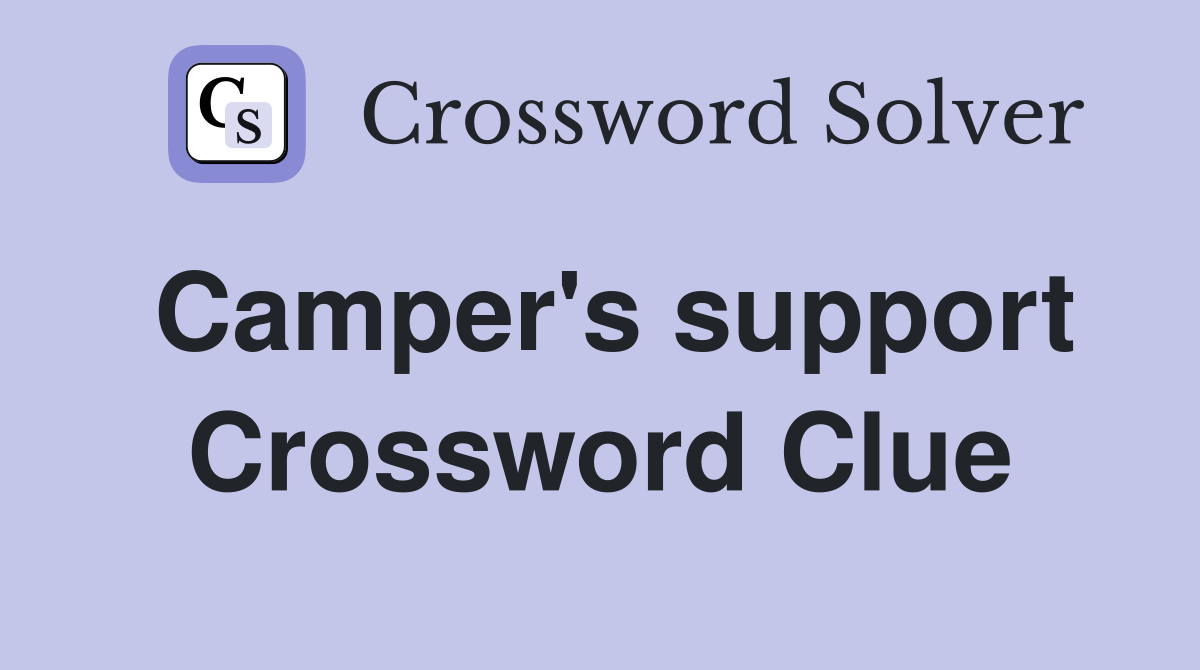 Camper's support Crossword Clue